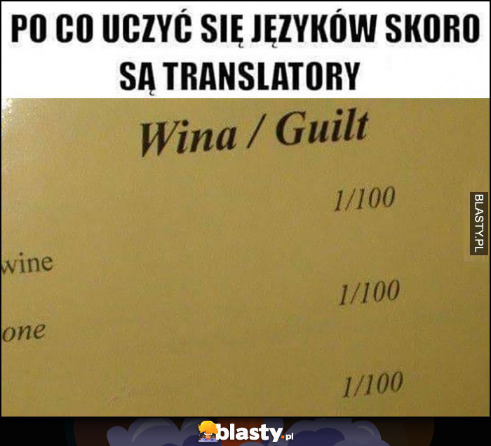 Po co uczyć się języków obcych skoro są translatory karta dań wina - guilt