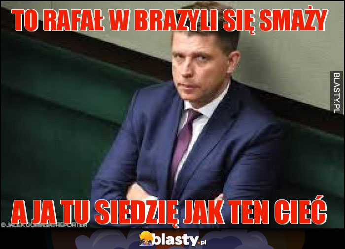 To Rafał w Brazyli się smaży