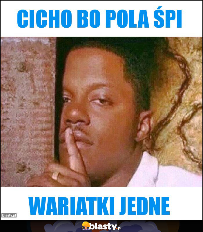 Cicho bo pola śpi