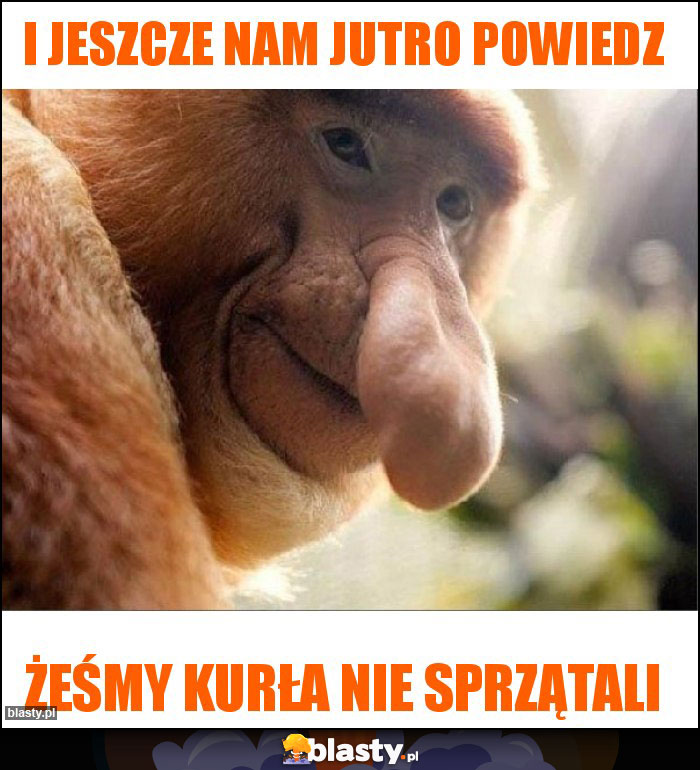 I jeszcze nam jutro powiedz