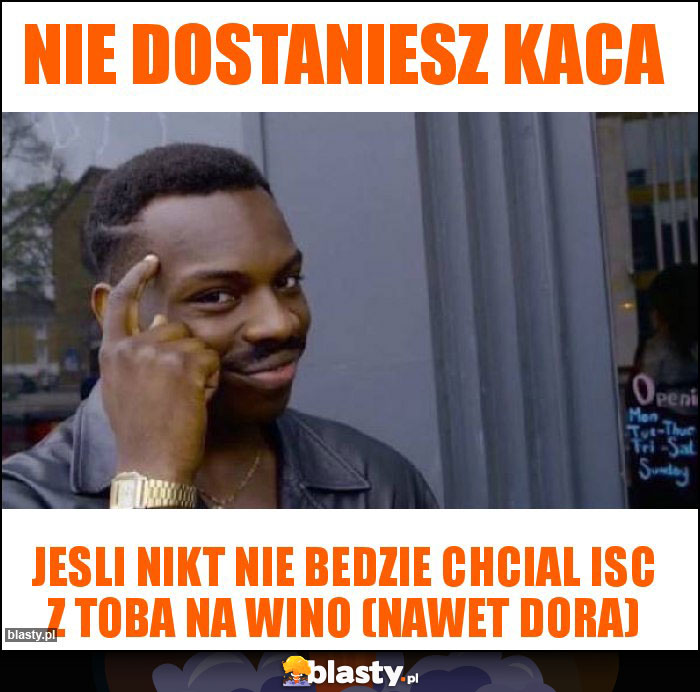 Nie dostaniesz kaca