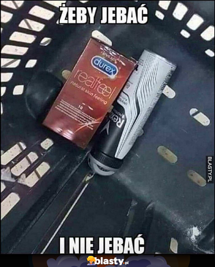 Żeby jebać i nie jechać gumki dezodorant zakupy
