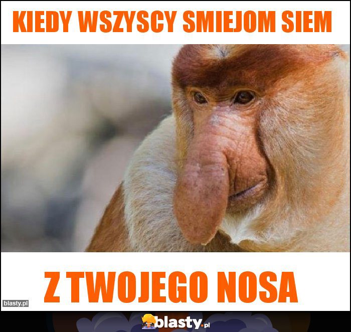 Kiedy wszyscy smiejom siem