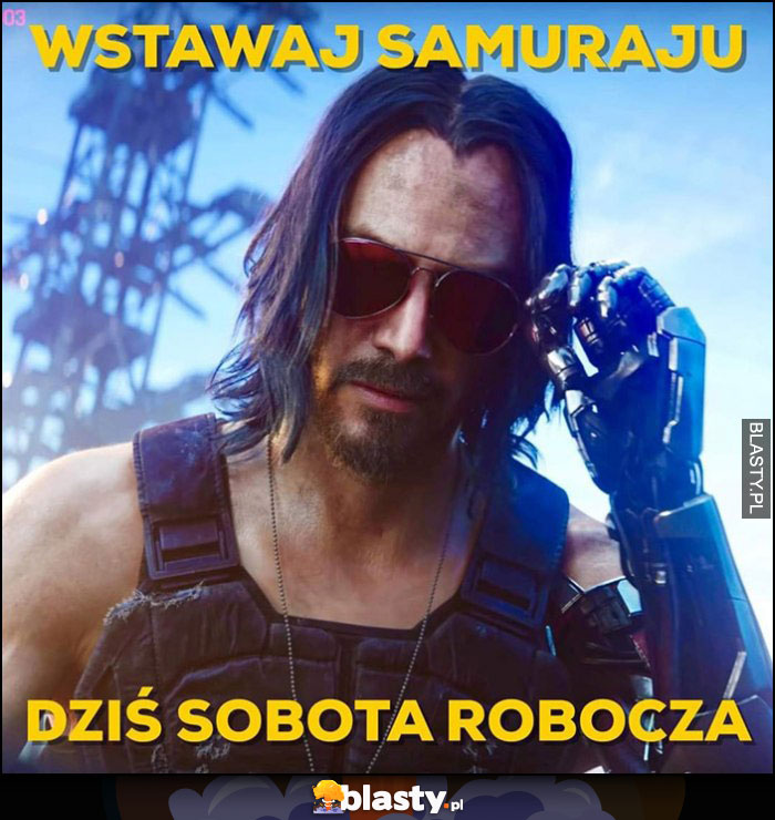Wstawaj samuraju, dziś sobota robocza Cyberpunk 2077 Keanu Reeves