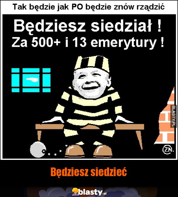 Będziesz siedzieć