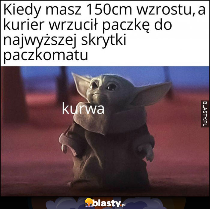 Baby Yoda kiedy masz 150 cm wzrostu a kurier wrzucił paczkę do najwyższej skrytki paczkomatu