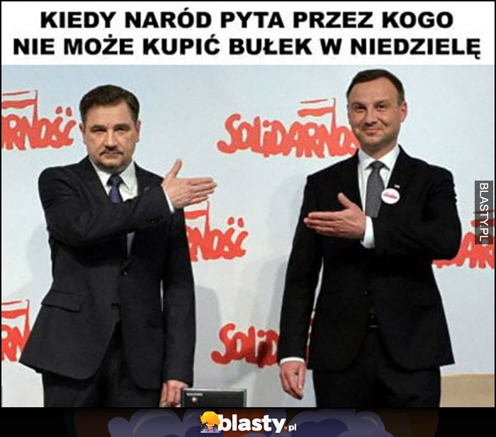 Kiedy naród pyta przez kogo nie może kupić bułek w niedzielę Duda