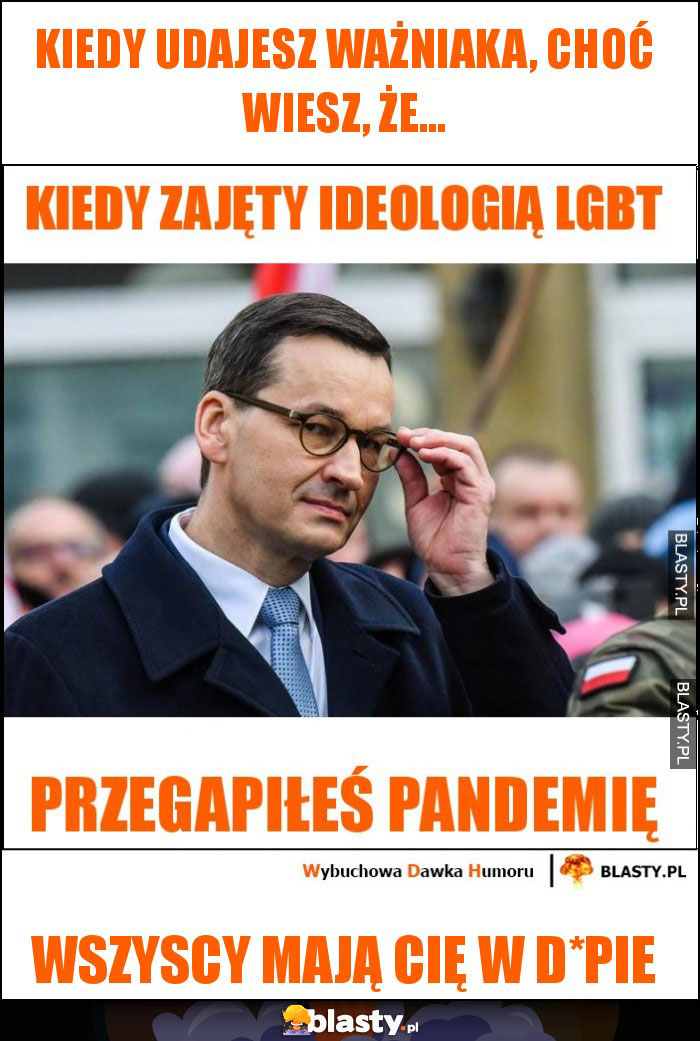 Kiedy udajesz ważniaka, choć wiesz, że...