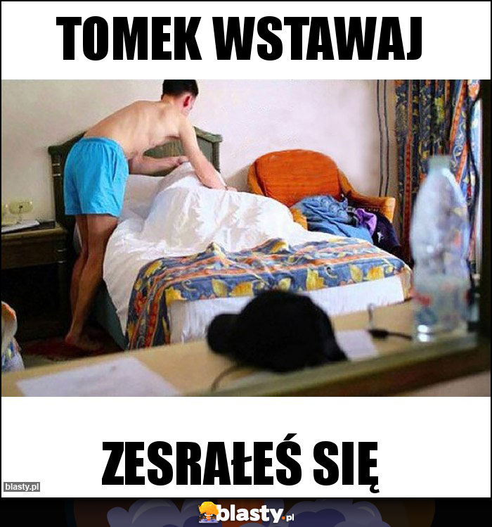 Tomek wstawaj