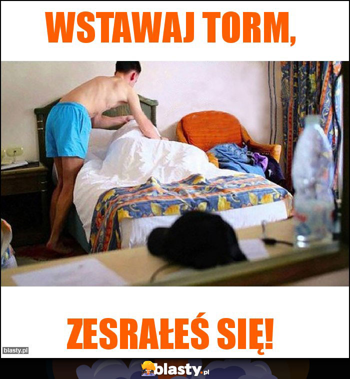 Wstawaj torm,