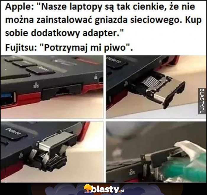 Apple nasze laptopy są za cienkie na gniazdo sieciowe, Fujitsu: potrzymaj mi piwo