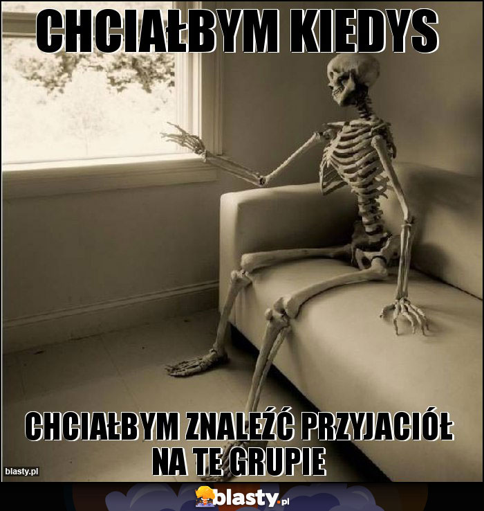 Chciałbym kiedys