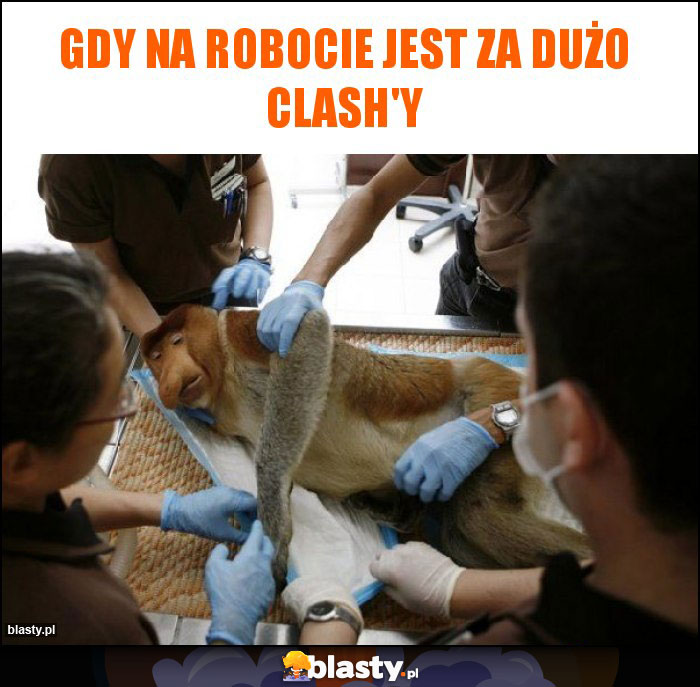Gdy na robocie jest za dużo Clash'y