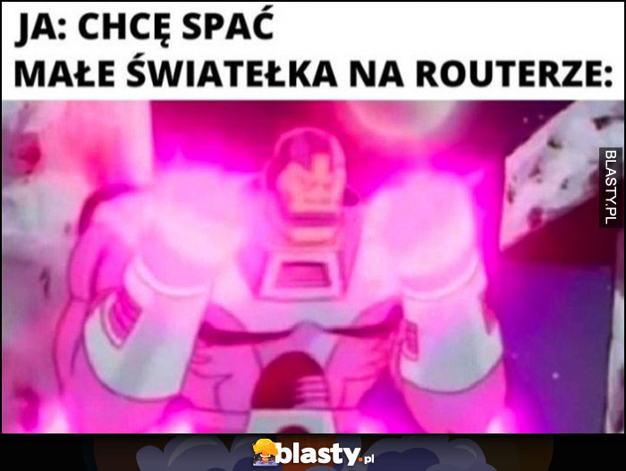 Ja: chcę spać, małe światełka na routerze: świecą