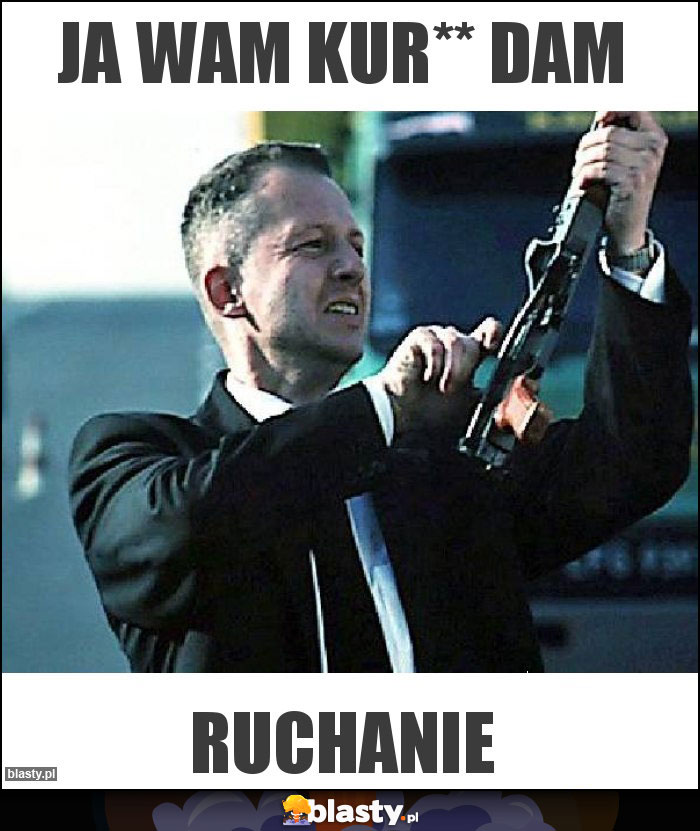 Ja wam kur** dam