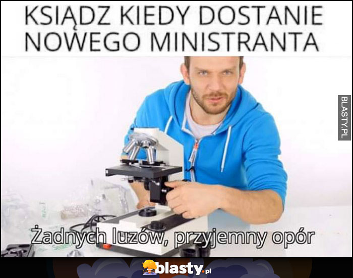 Ksiądz kiedy dostanie nowego ministranta, żadnych luzów przyjemny opór Scifu