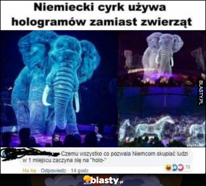 Niemiecki cyrk używa hologramów zamiast zwierząt, czemu wszystko co pozwala Niemcom skupiać ludzi w 1 miejscu zaczyna się na 
