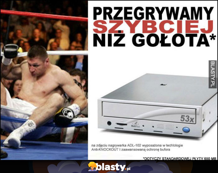 Przegrywamy szybciej niż Gołota nagrywarka CD reklama