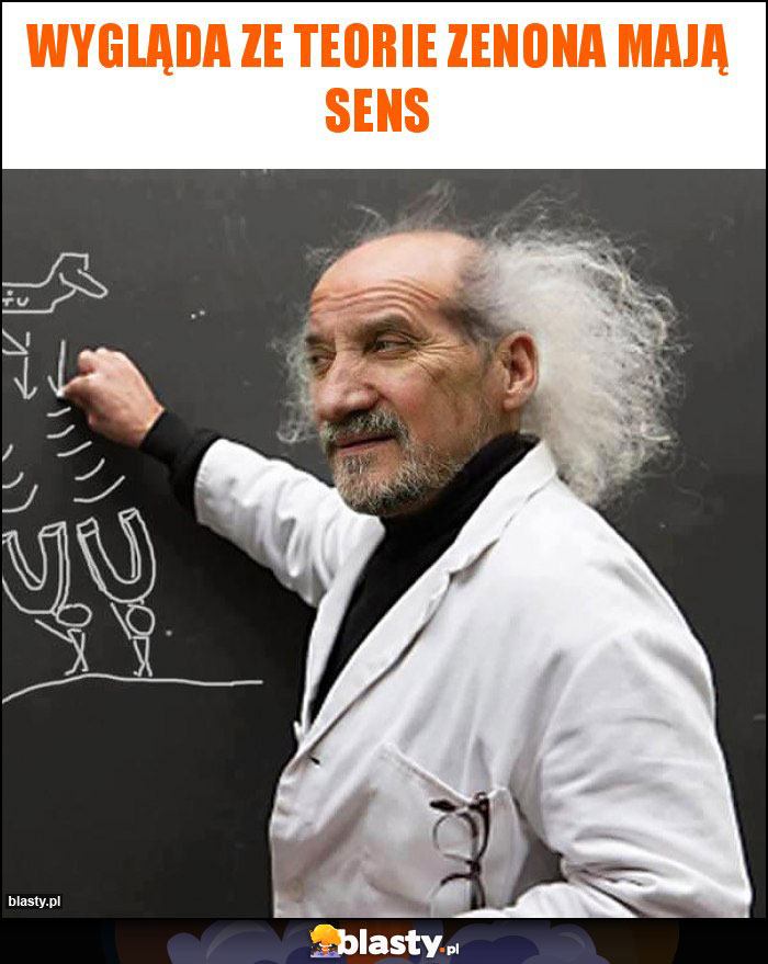 Wygląda ze teorie Zenona mają sens
