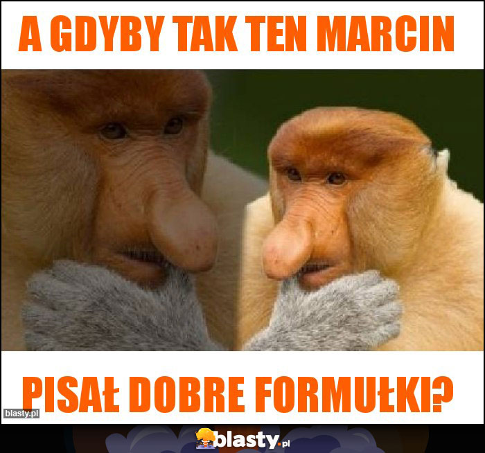 a gdyby tak ten marcin