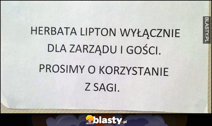 Herbata Lipton wyłacznie dla zarządu i gości, prosimy o korzystanie z Sagi kartka napis