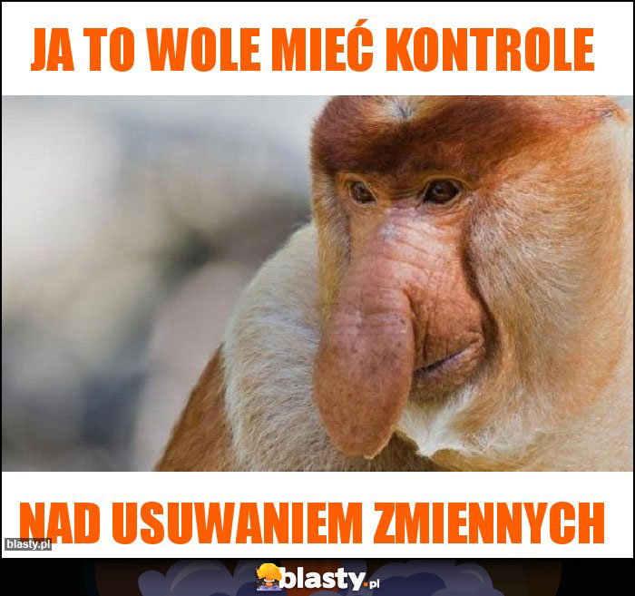Ja to wole mieć kontrole