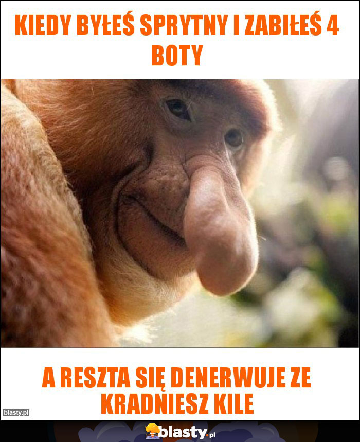 Kiedy byłeś sprytny i zabiłeś 4 boty