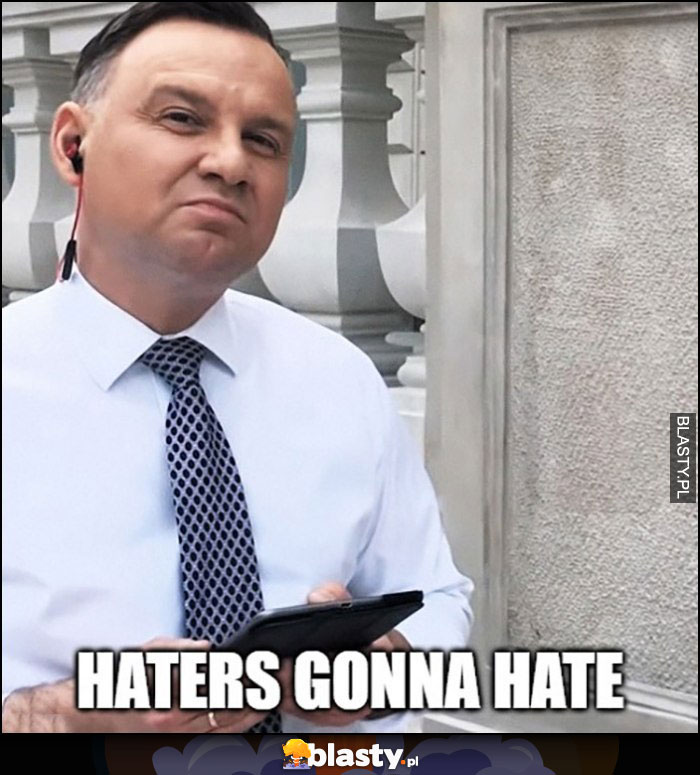 Andrzej Duda haters gonna hate hot 16 challenge