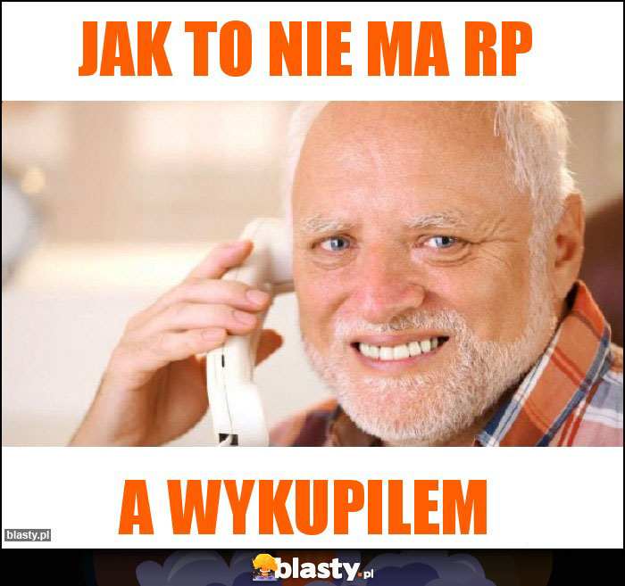 Jak to nie ma rp