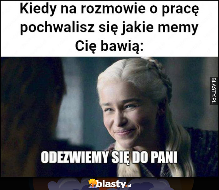 Kiedy na rozmowie o pracę pochwalisz się jakie memy Cię bawią: odezwiemy się do pani