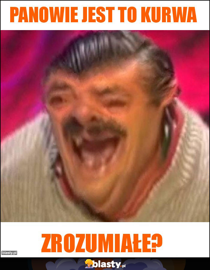 Panowie jest to kurwa