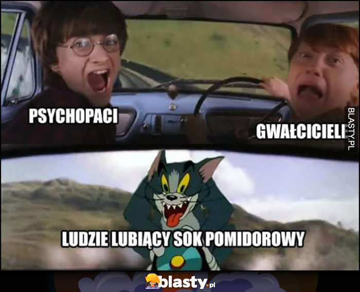 Psychopaci, gwałciciele, ludzie lubiący sok pomidorowy wariaci Harry Potter