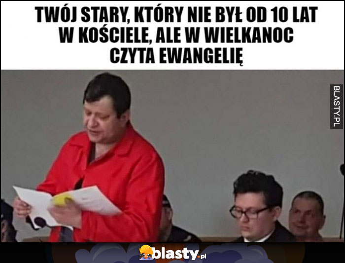 Zbigniew Stonoga Twój stary który nie był od 10 lat w kościele, ale w Wielkanoc czyta Ewangelię