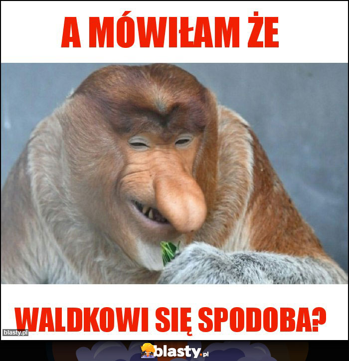 A mówiłam że