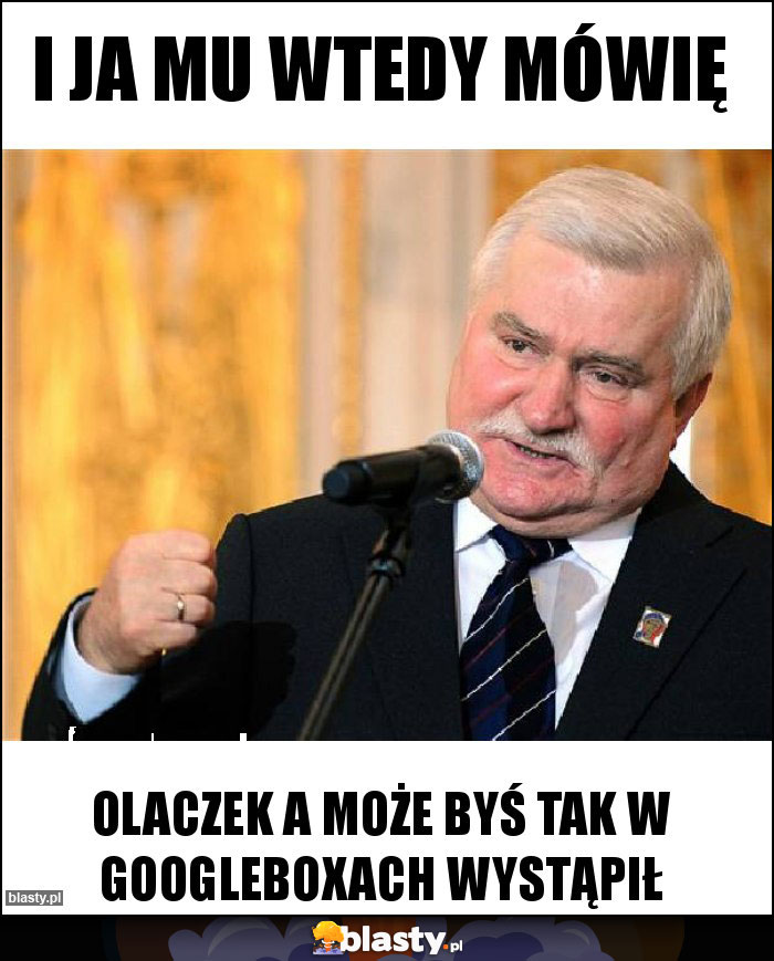 I ja mu wtedy mówię