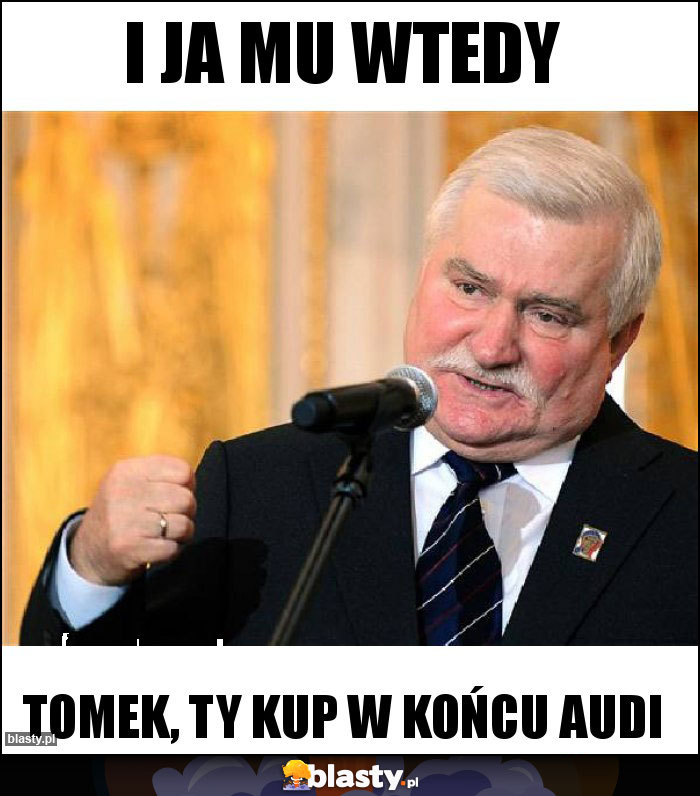 I ja mu wtedy