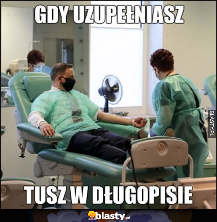 Gdy uzupełniasz tusz w długopisie Andrzej Duda oddaje krew