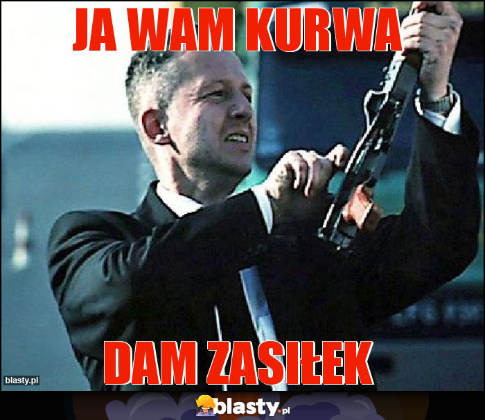 Ja wam kurwa