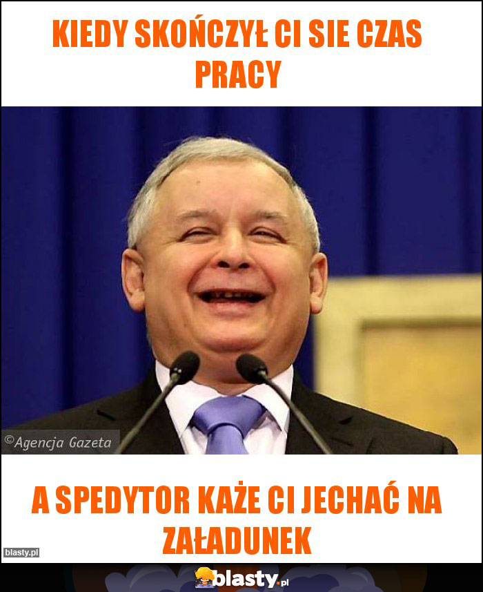 KIEDY SKOŃCZYŁ CI SIE CZAS PRACY