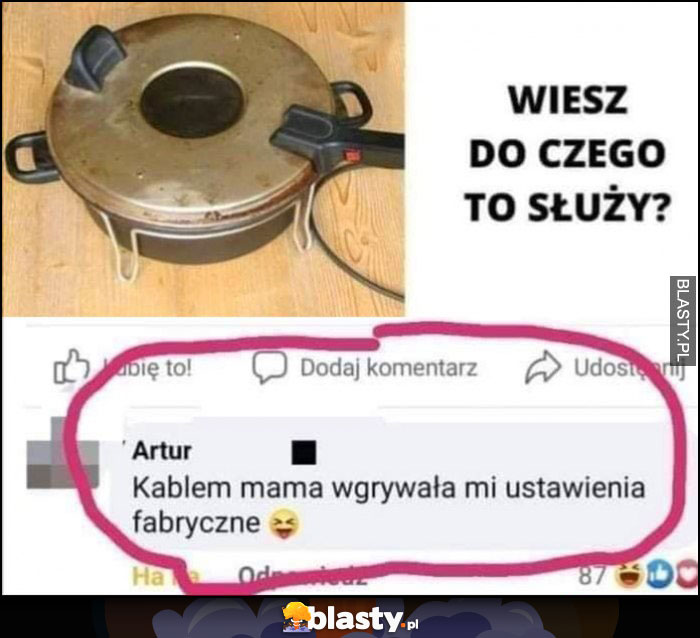 Prodiż, wiesz do czego to służy? Kablem mama wgrywała mi ustawienia fabryczne