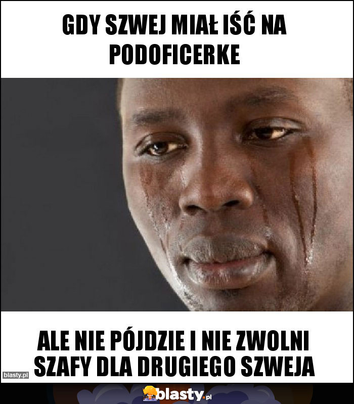 Gdy szwej miał iść na podoficerke