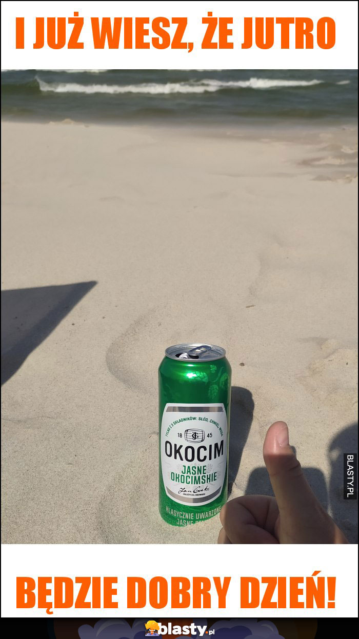 I już wiesz, że jutro