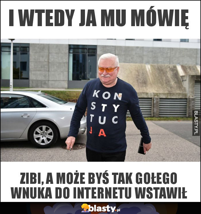 I wtedy ja mu mówię
