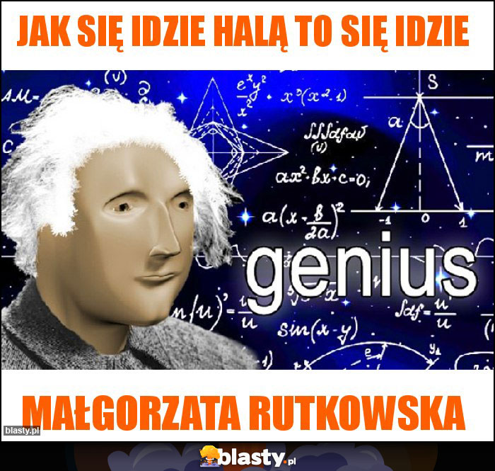 Jak się idzie halą to się idzie