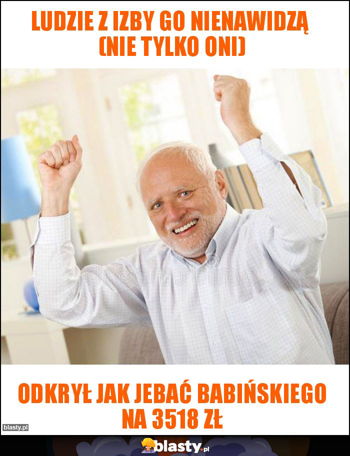 Ludzie z izby go nienawidzą  (nie tylko oni)