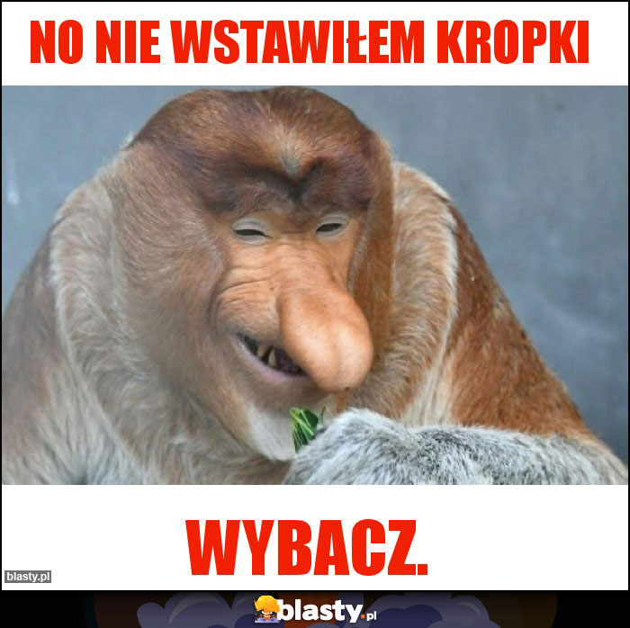 No nie wstawiłem kropki
