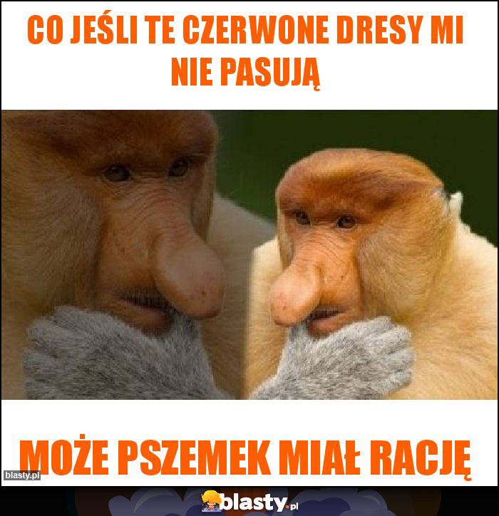 co jeśli te czerwone dresy mi nie pasują