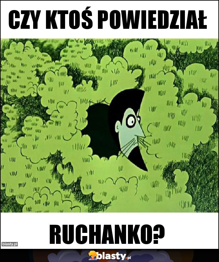 Czy ktoś powiedział
