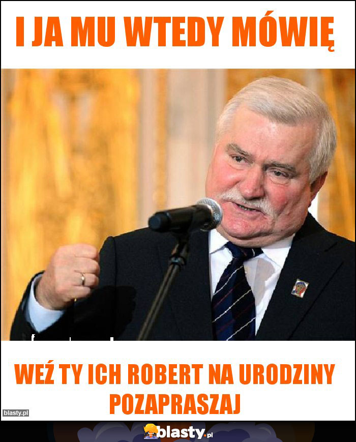 i ja mu wtedy mówię