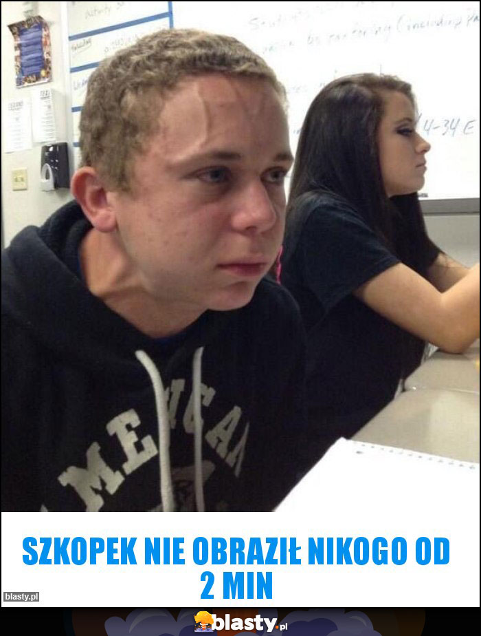 Szkopek nie obraził nikogo od 2 min